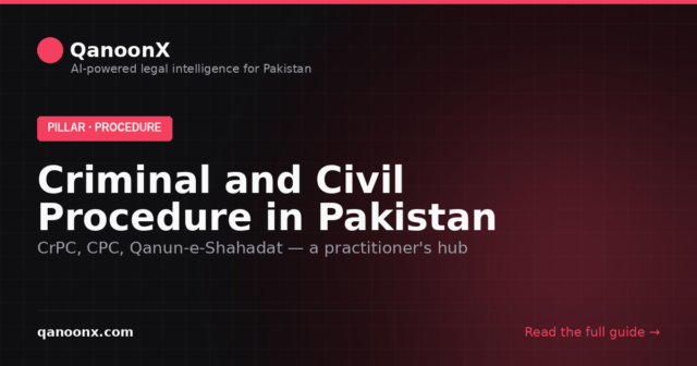 Criminal and civil procedure in Pakistan pillar guide from QanoonX